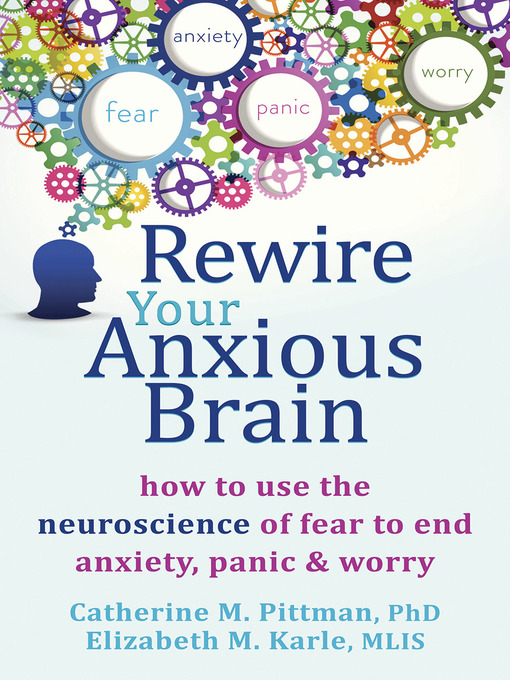 Title details for Rewire Your Anxious Brain by Catherine M. Pittman - Wait list